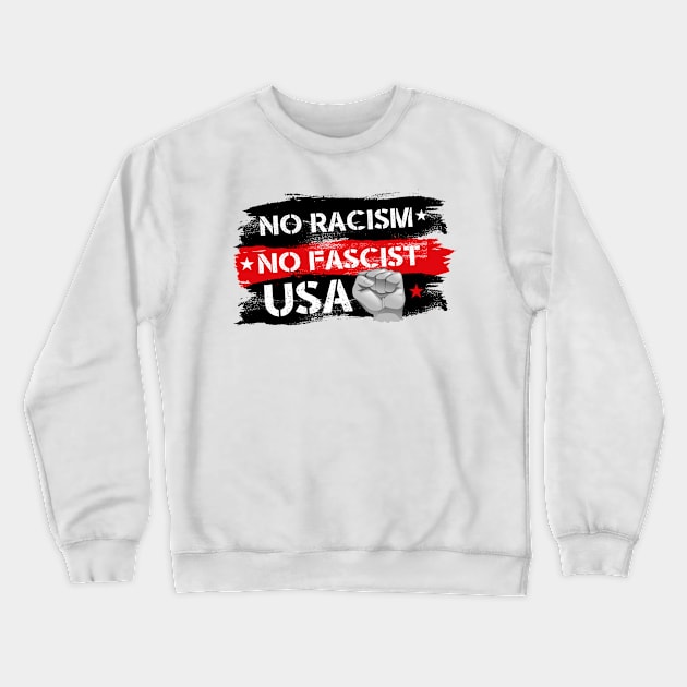 NO FASCIST, NO RACISM! Crewneck Sweatshirt by ajarsbr